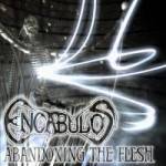 Encabulos : Abandoning the Flesh